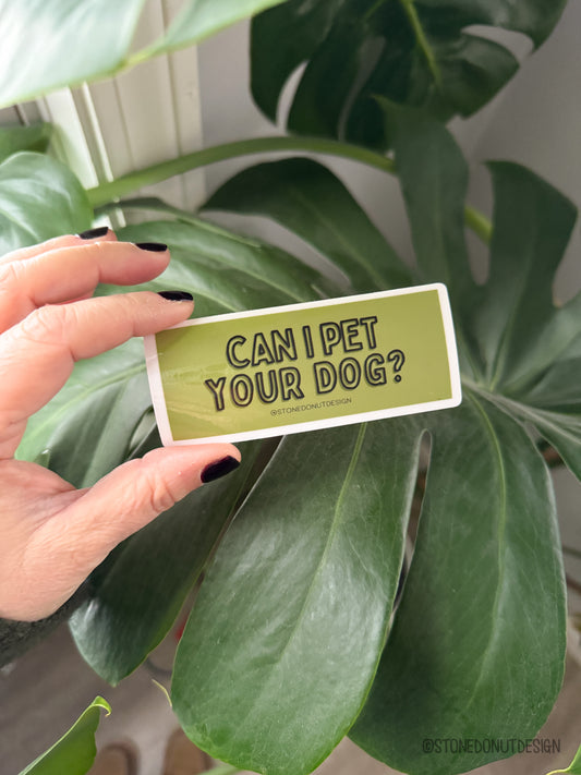 Can I Pet Your Dog Vinyl Sticker