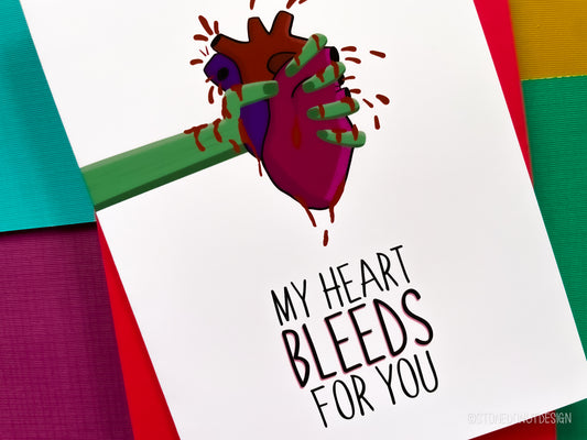 My Heart Bleeds for You Card by StoneDonut Design