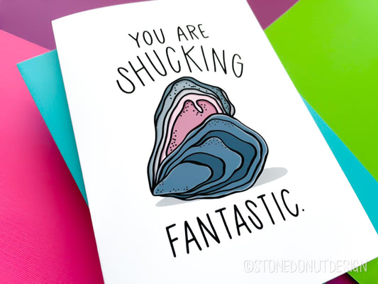 You're Shucking Fantastic 5X7 Card