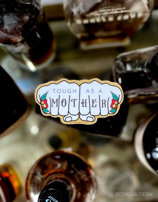 Tough As A Mother Vinyl Sticker