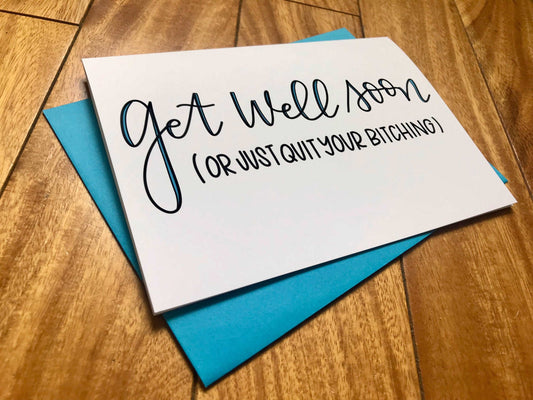 Get Well (Or Just Quit Your Bitching) by StoneDonut Design