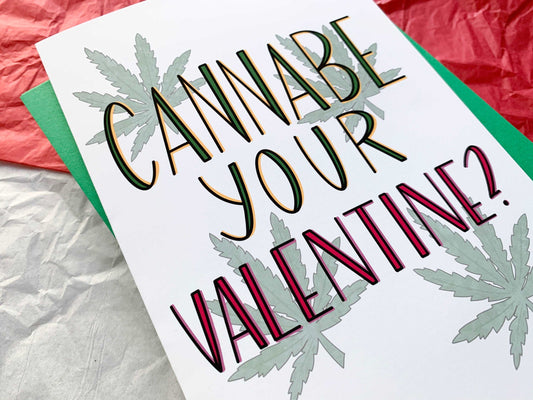 Canna Be Your Valentine Cannabis Card by StoneDonut Design