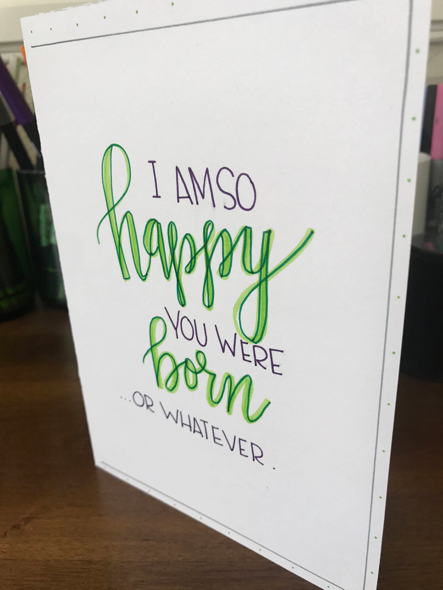 I'm So Happy You Were Born by StoneDonut Design