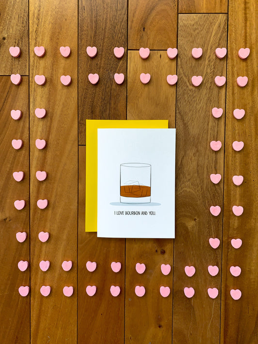 I Love Bourbon and You Card by StoneDonut Design