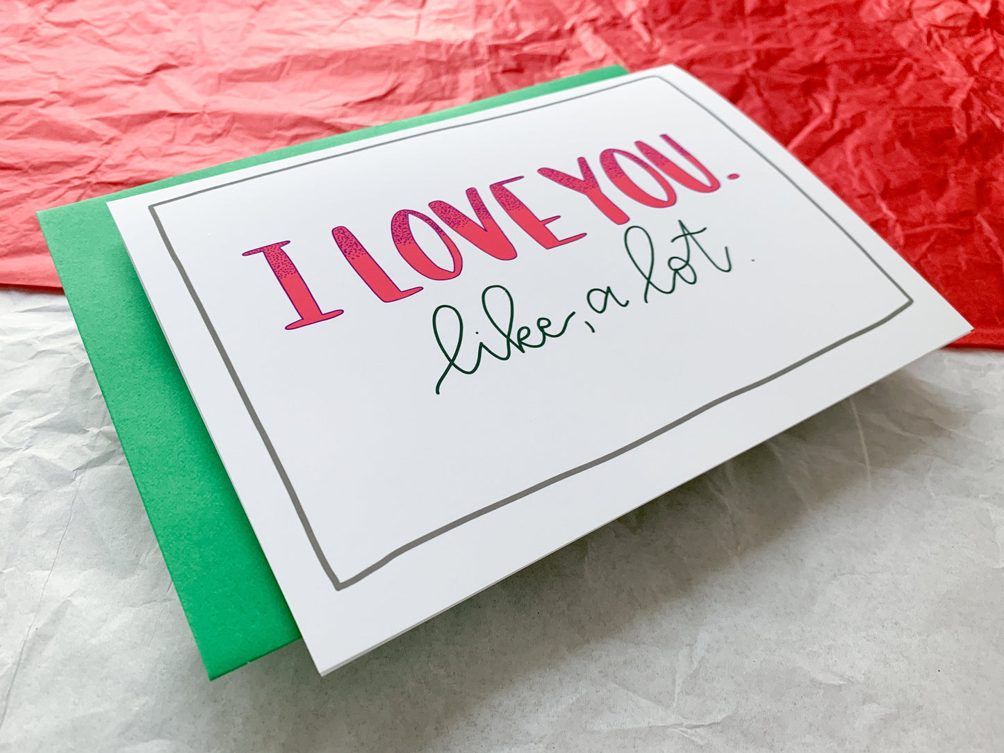 I Love You, Like A Lot Funny Handmade Valentine Card by StoneDonut Design