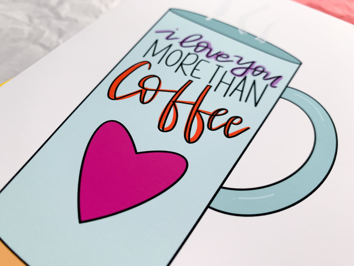 Love You More Than Coffee Handmade Card by StoneDonut Design