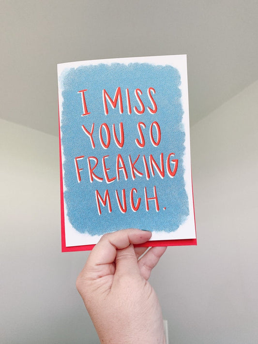 I Miss You So Freaking Much Card by StoneDonut Design