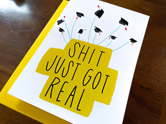 Shit Just Got Real Funny Graduation Card by StoneDonut Design