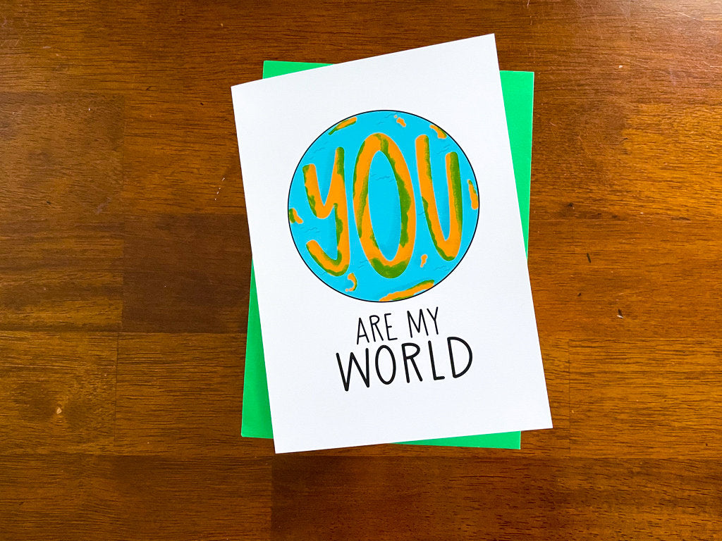 You Are My World Card by StoneDonut Design