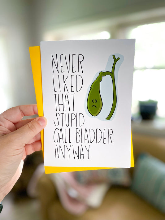 Stupid Gall Bladder Card by StoneDonut Design