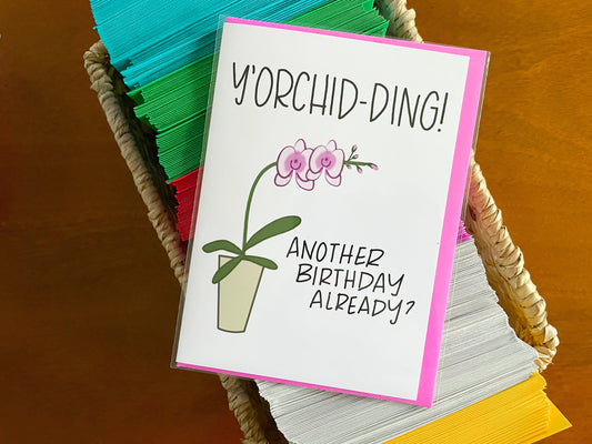 Y'orchidding Birthday Card by StoneDonut Design
