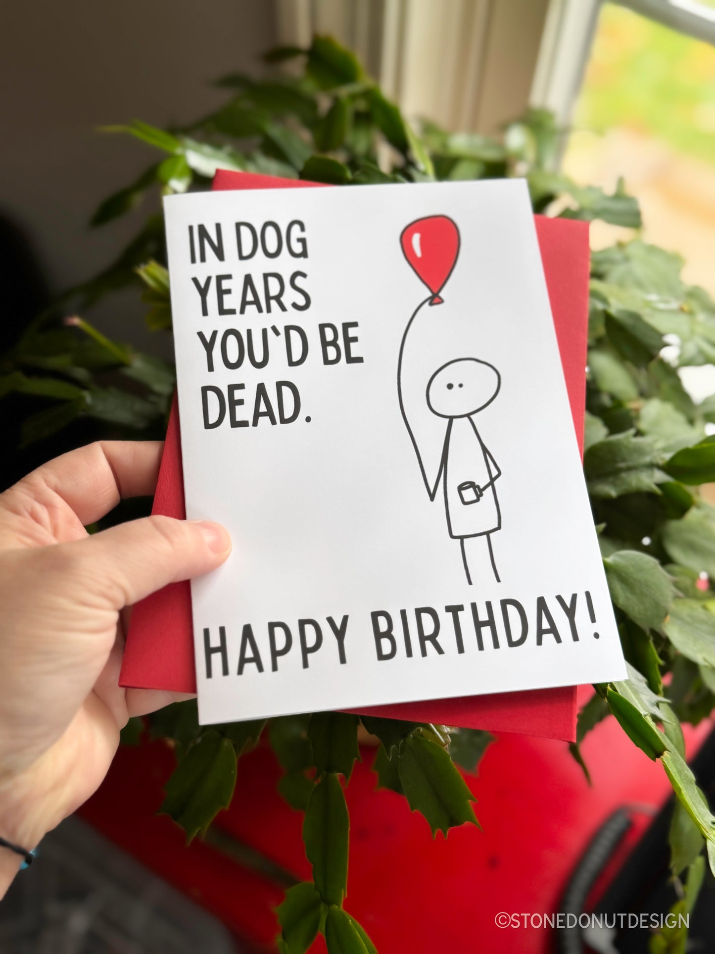 In Dog Years You'd Be Dead Rude Birthday Card by StoneDonut Design