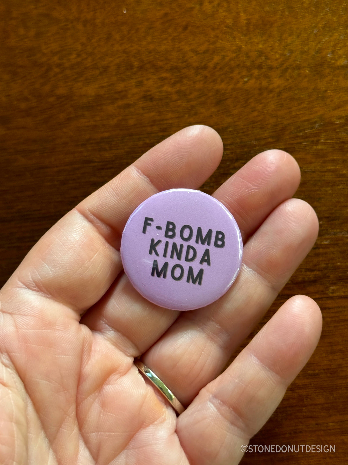 F-Bomb Kinda Mom Pinback Button – Stone Donut Design