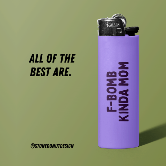 F Bomb Kinda Mom Lighter