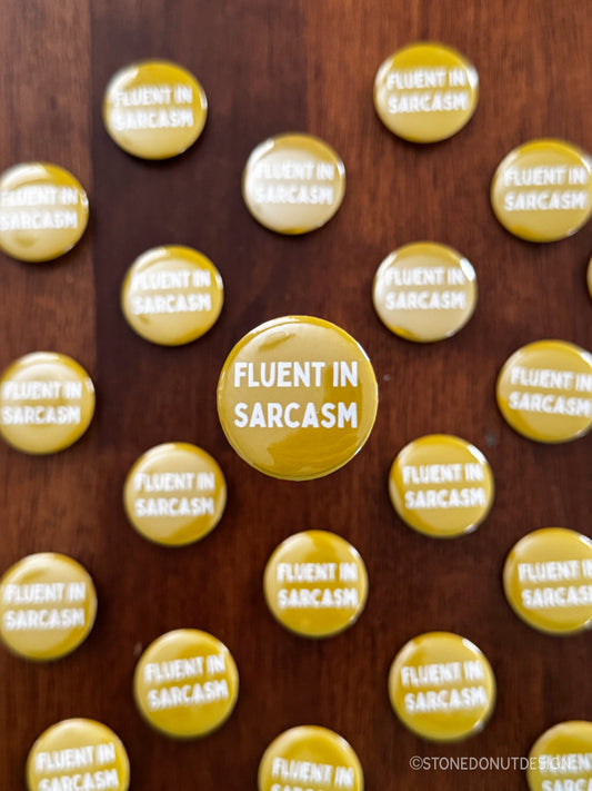 Fluent in Sarcasm Pinback Button
