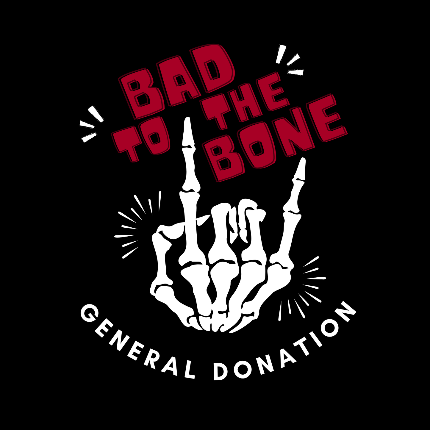 Bad to the Bone: General Donation
