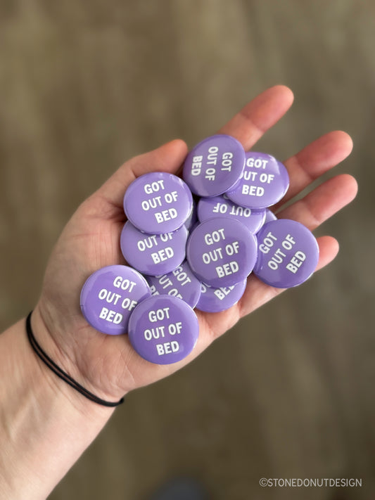 Got Out of Bed Pinback Button