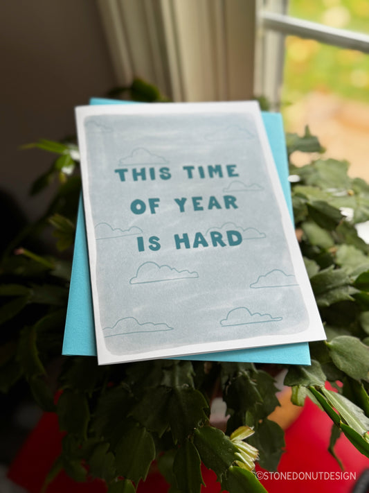 This Time of Year is Hard Note Card