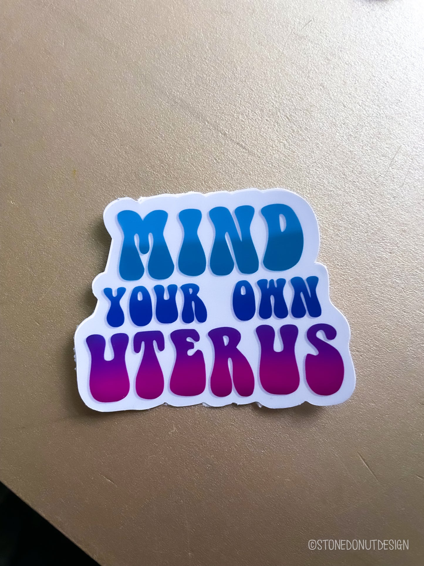 Mind Your Own Uterus Vinyl Sticker