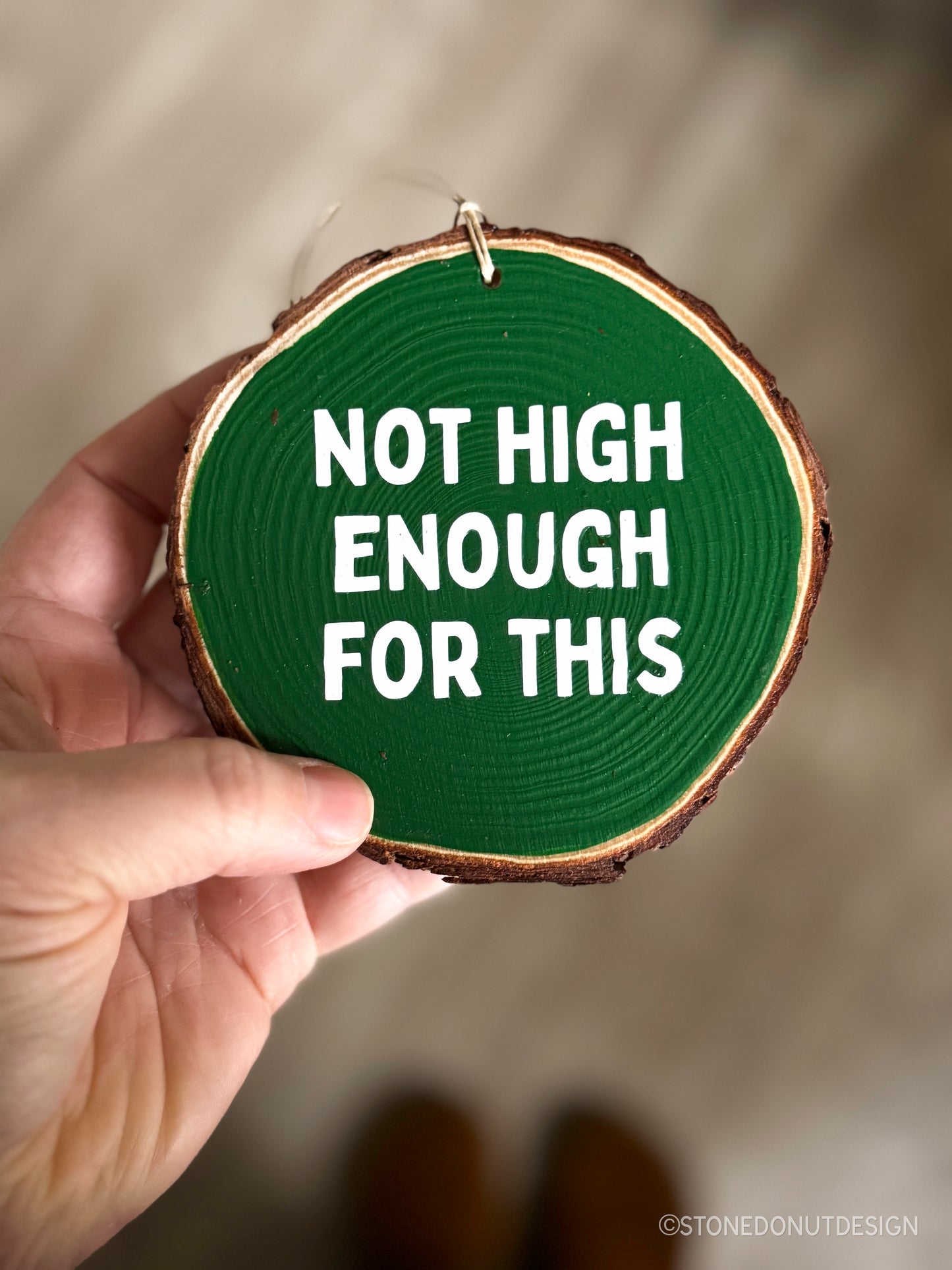 Not High Enough Wood Slice Ornament