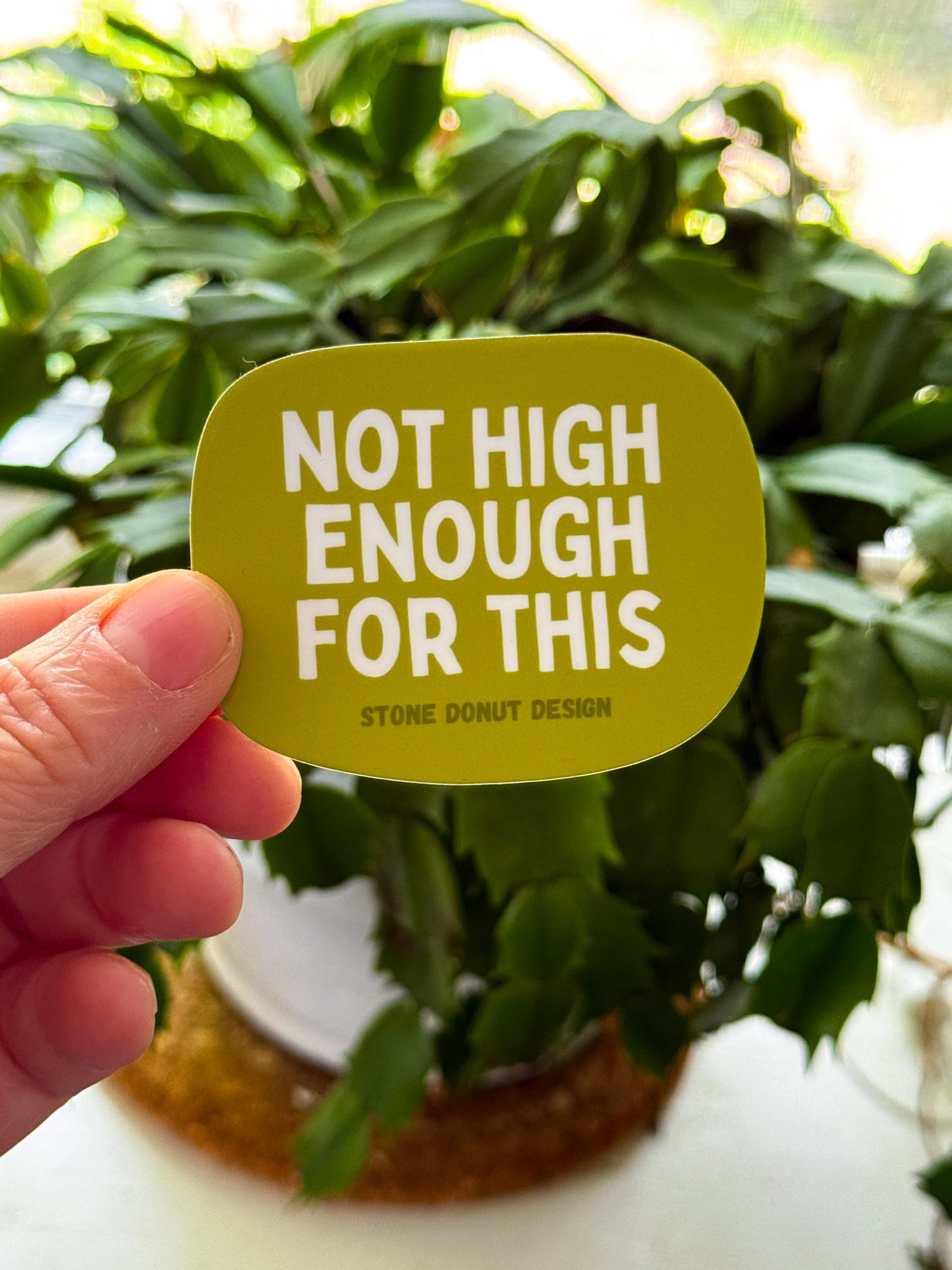 Not H*gh Enough For This Vinyl Sticker