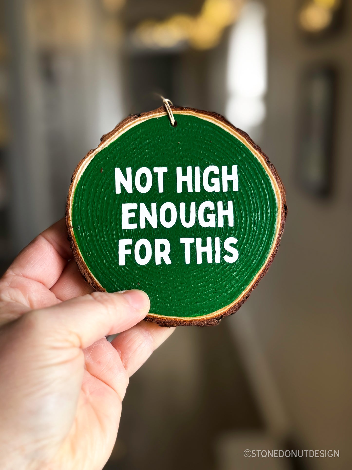 Not High Enough Wood Slice Ornament