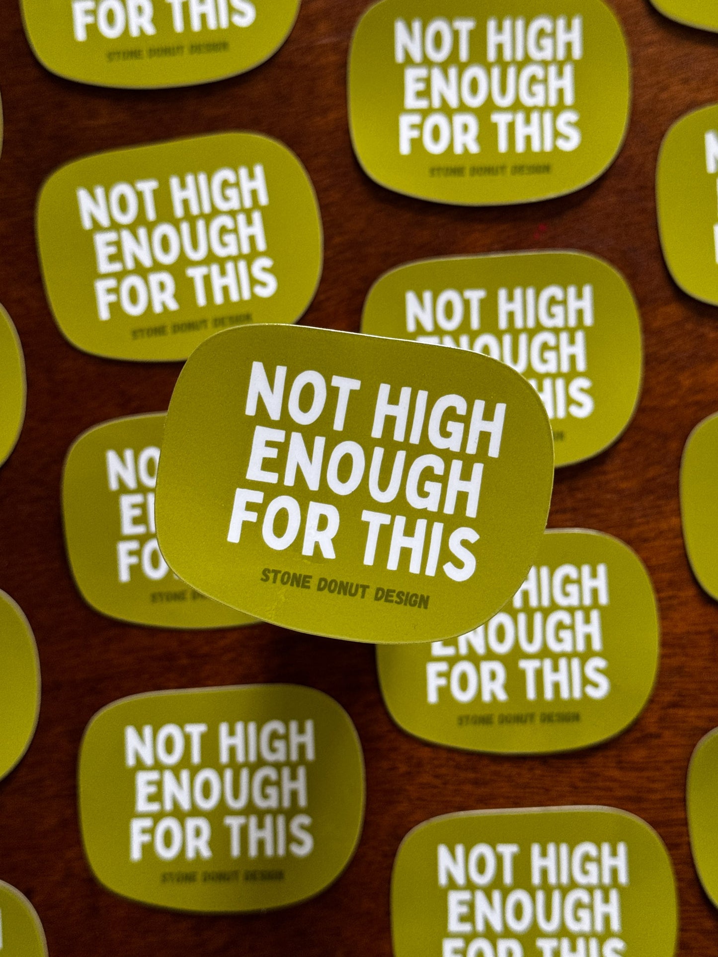 Not H*gh Enough For This Vinyl Sticker