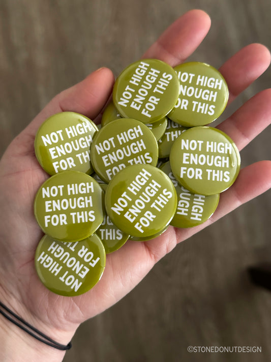 Not High Enough for This Pinback Button
