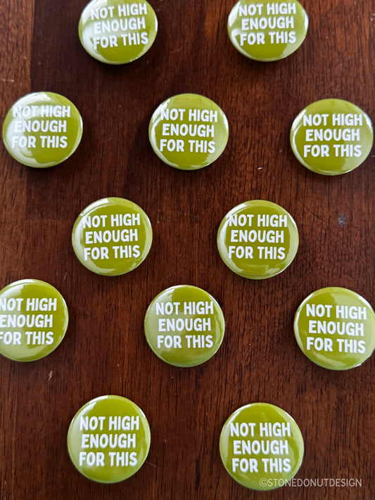 Not High Enough for This Pinback Button