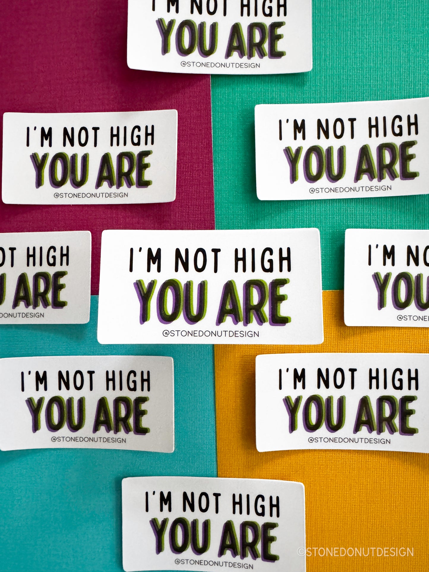 I'm Not High You Are Vinyl Sticker