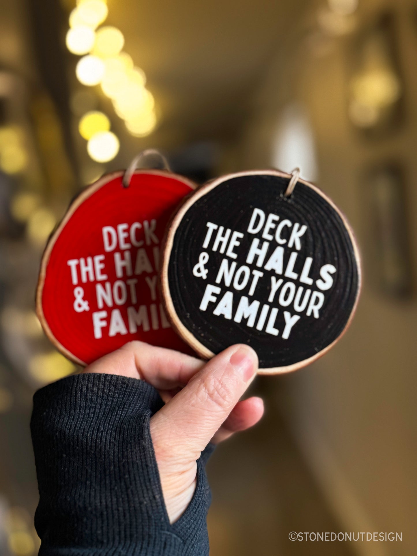 Deck the Halls and Not Your Family Wood Slice Ornament
