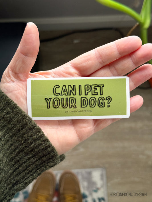 Can I Pet Your Dog Vinyl Sticker