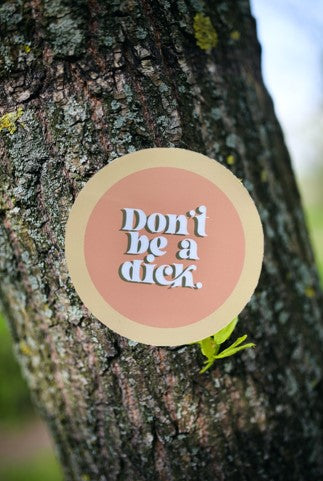 Don't Be a Dick Vinyl Sticker