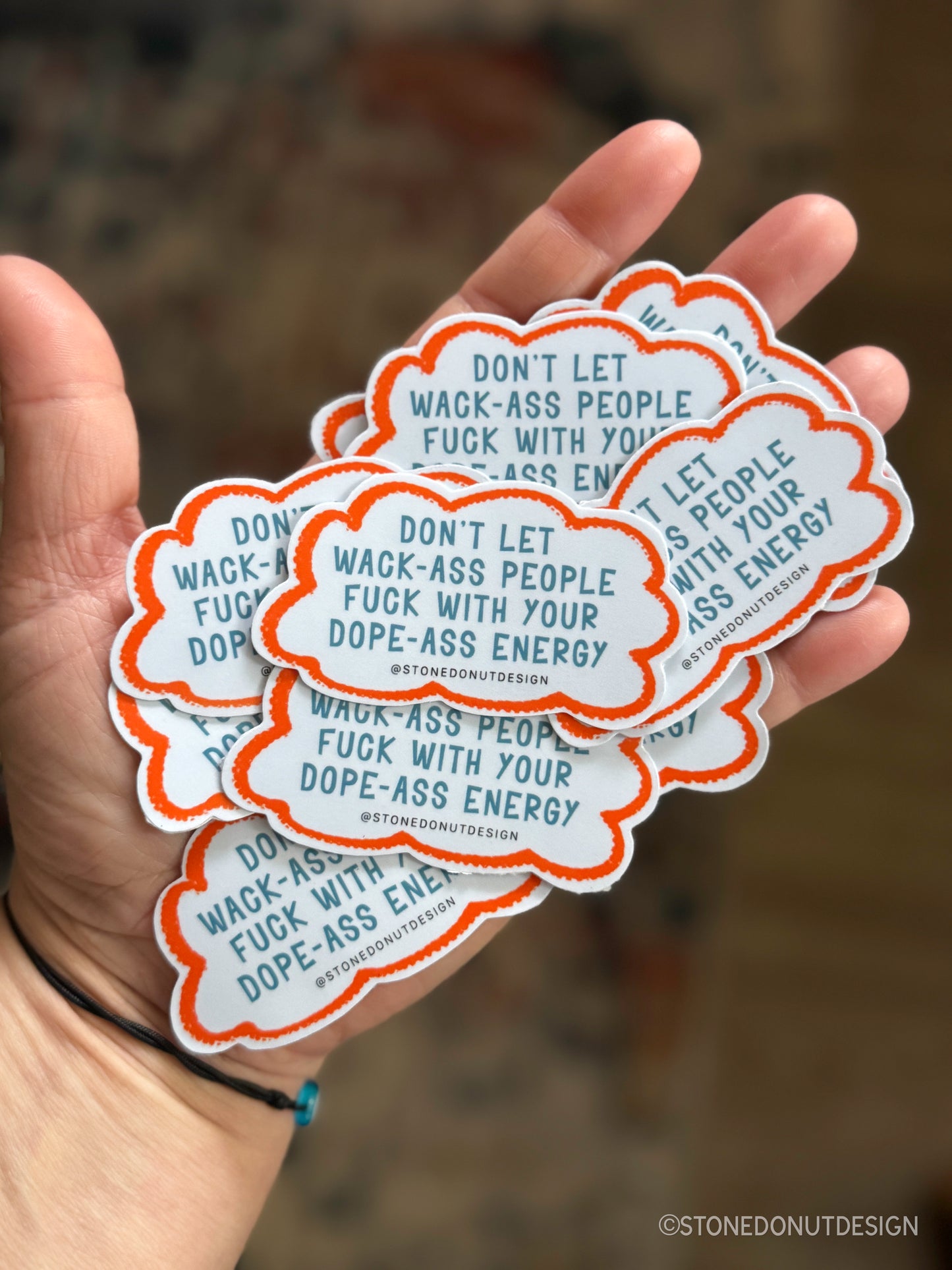 Don't Let Wack Ass People Mess With Your Dope Ass Energy Vinyl Sticker