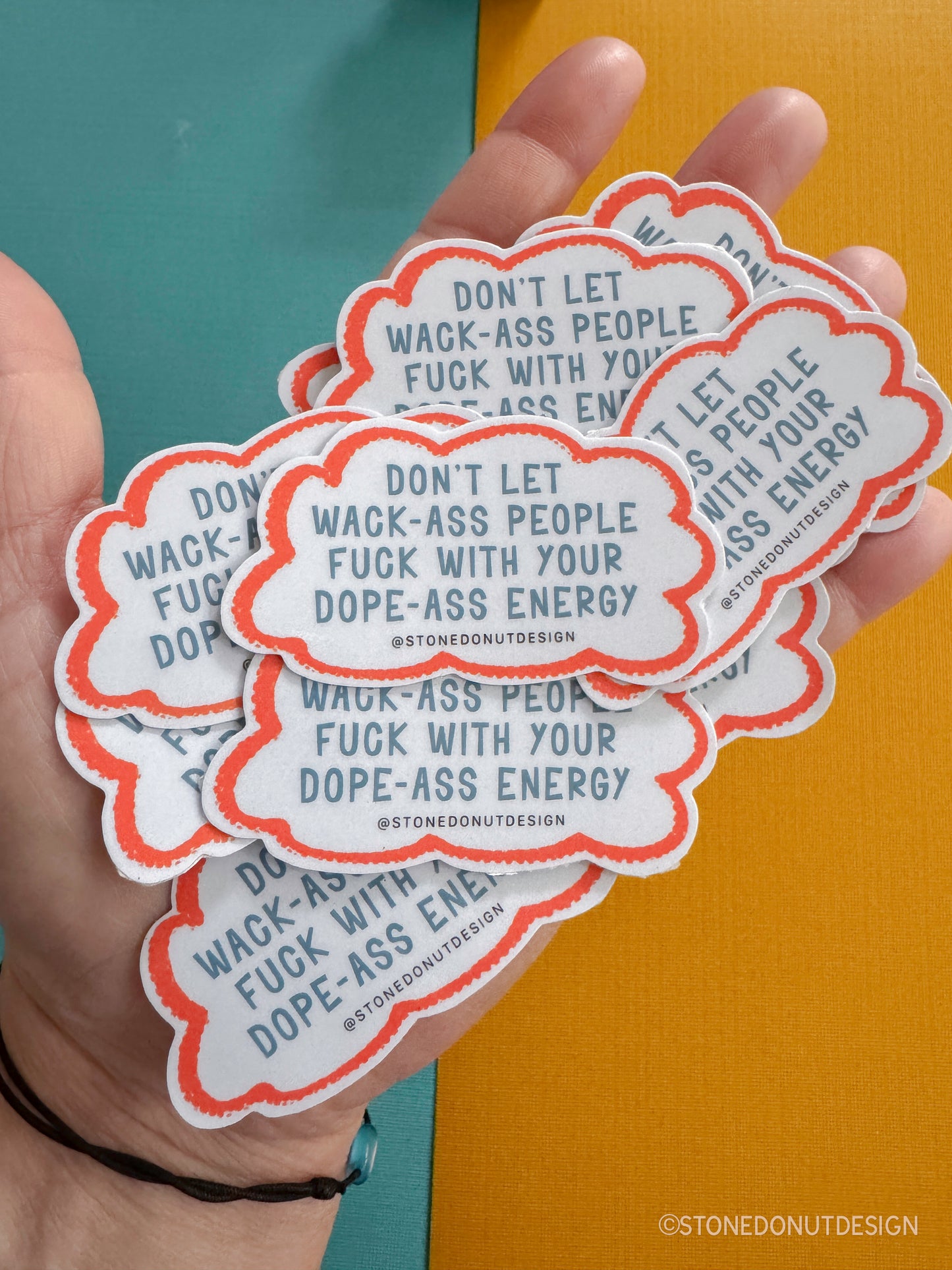 Don't Let Wack Ass People Mess With Your Dope Ass Energy Vinyl Sticker