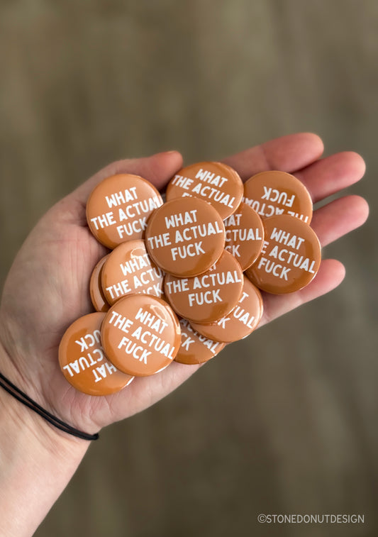 What the Actual Fuck Pinback Button