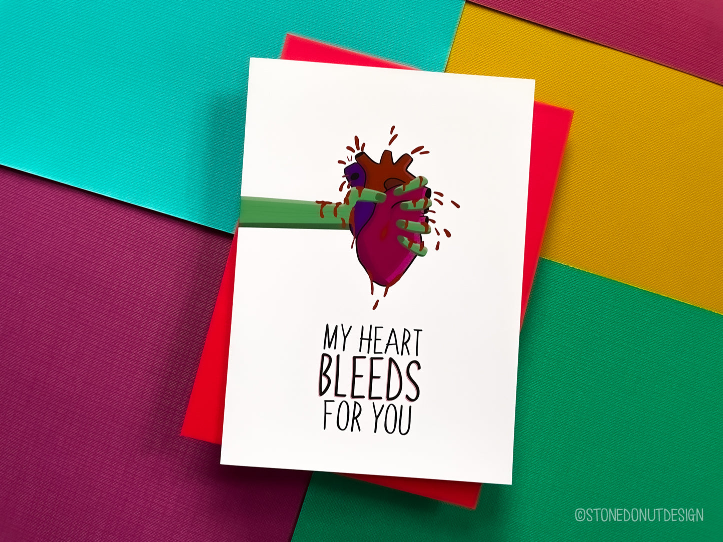 My Heart Bleeds for You Card by StoneDonut Design