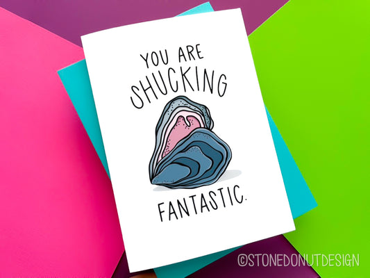 You're Shucking Fantastic 5X7 Card