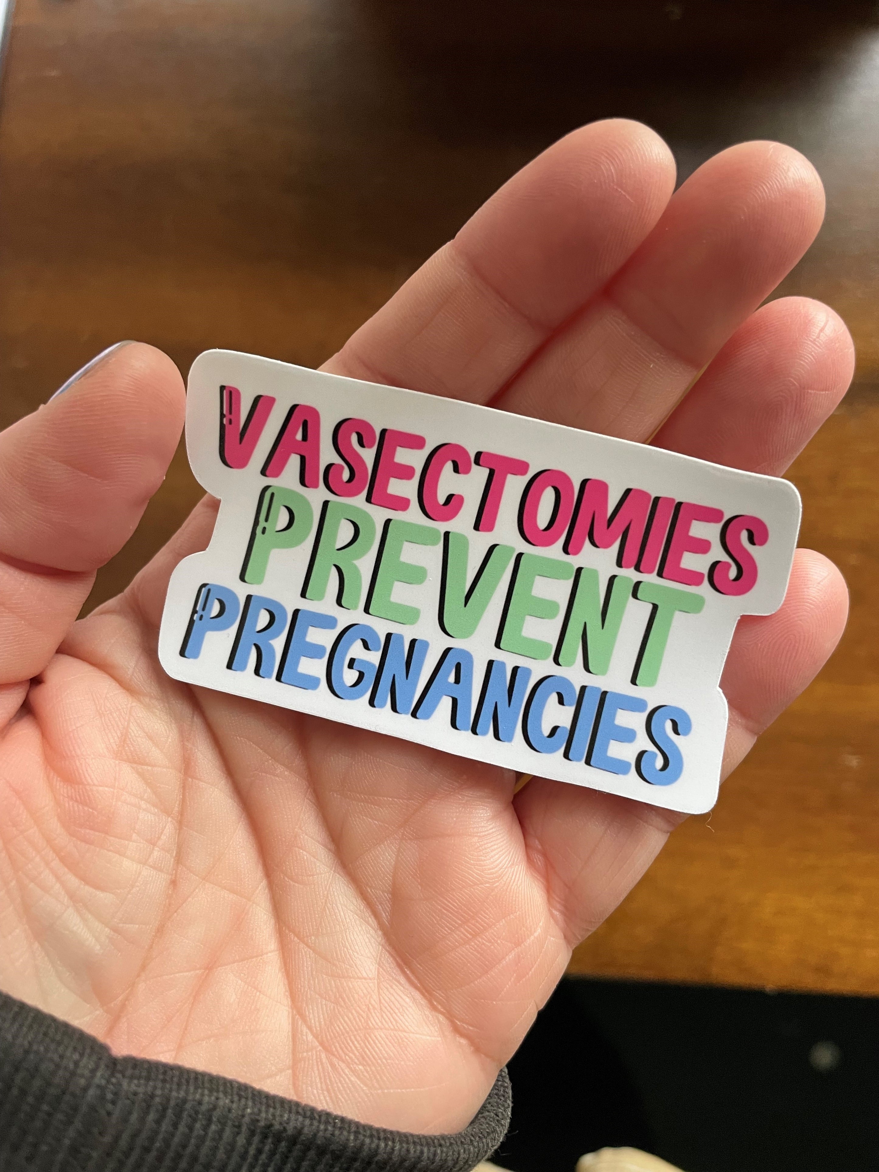 Vasectomies Prevent Pregnancies Vinyl Sticker stonedonut design