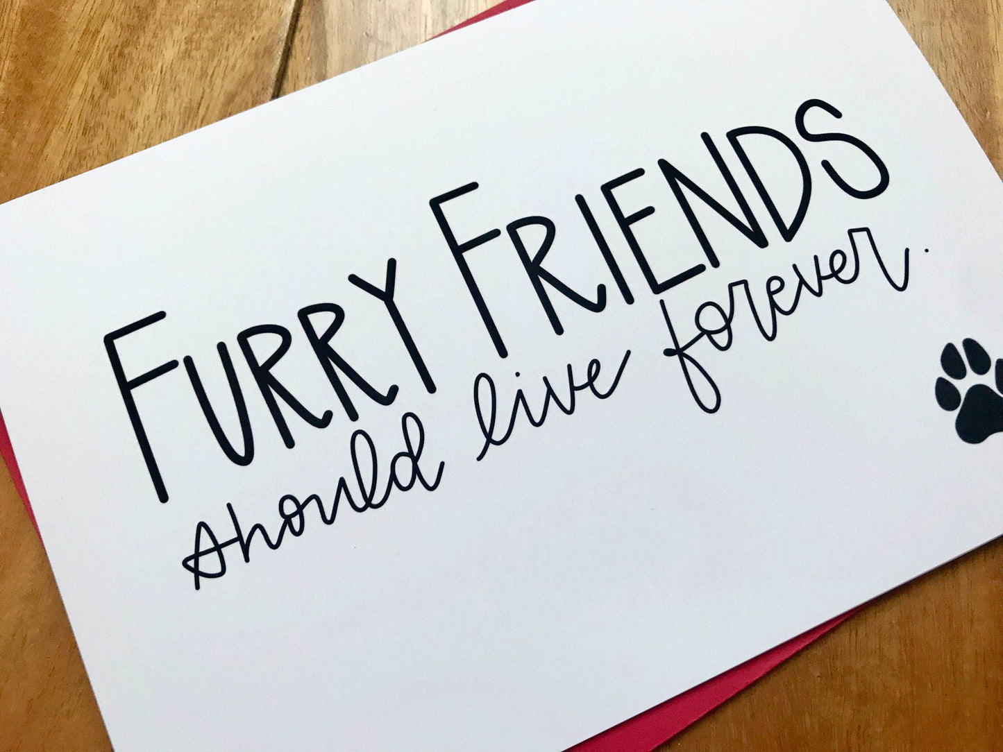 Furry Friends Should Live Forever Pet Sympathy Card  by StoneDonut Design