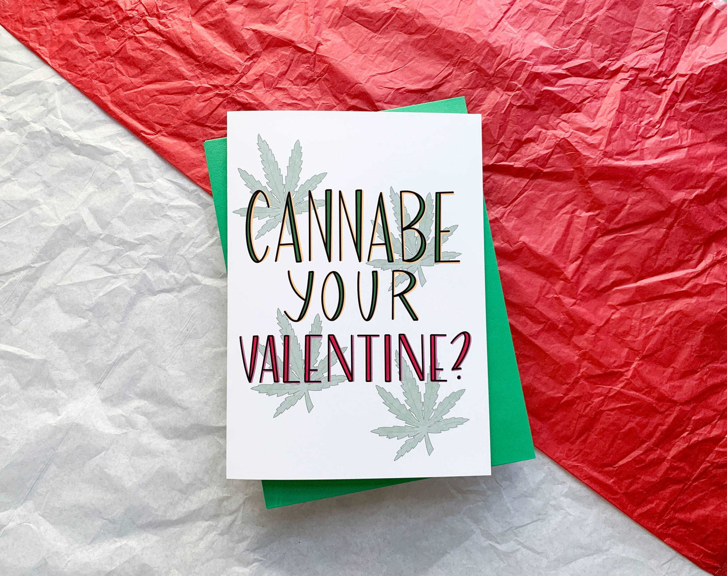 Canna Be Your Valentine Cannabis Card by StoneDonut Design