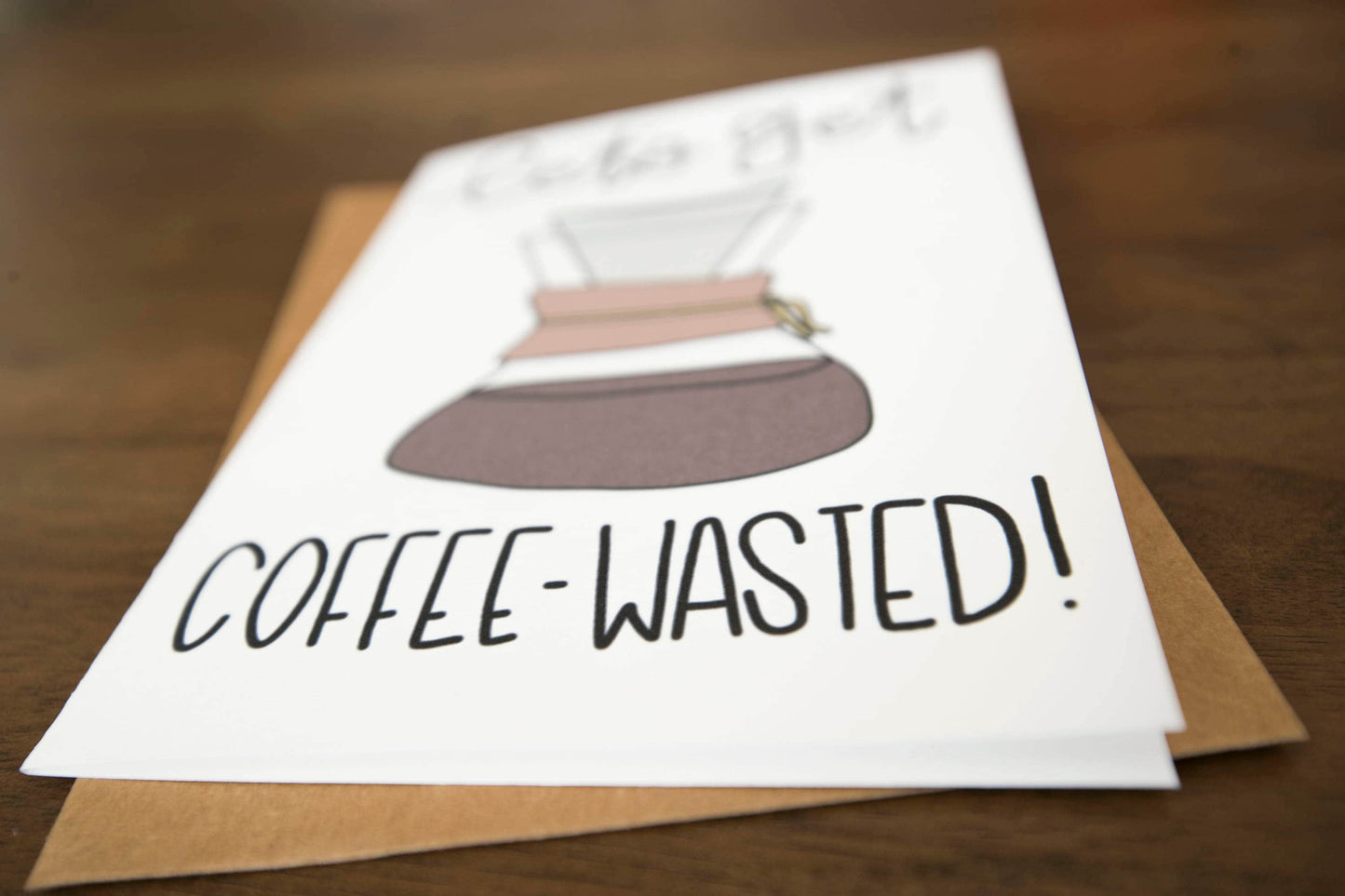 Let's Get Coffee Wasted by StoneDonut Design