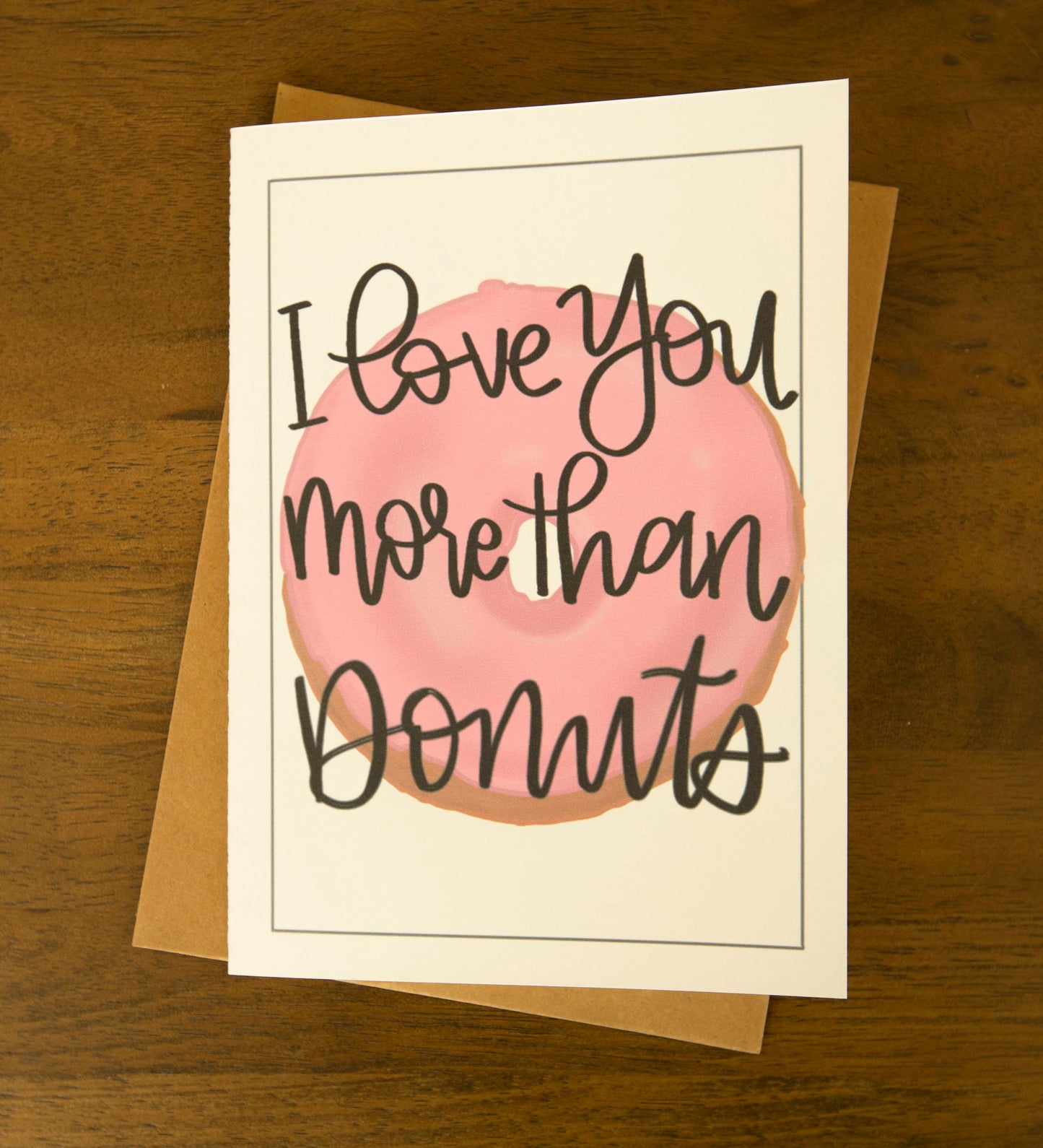 I Love You More Than Donuts by StoneDonut Design