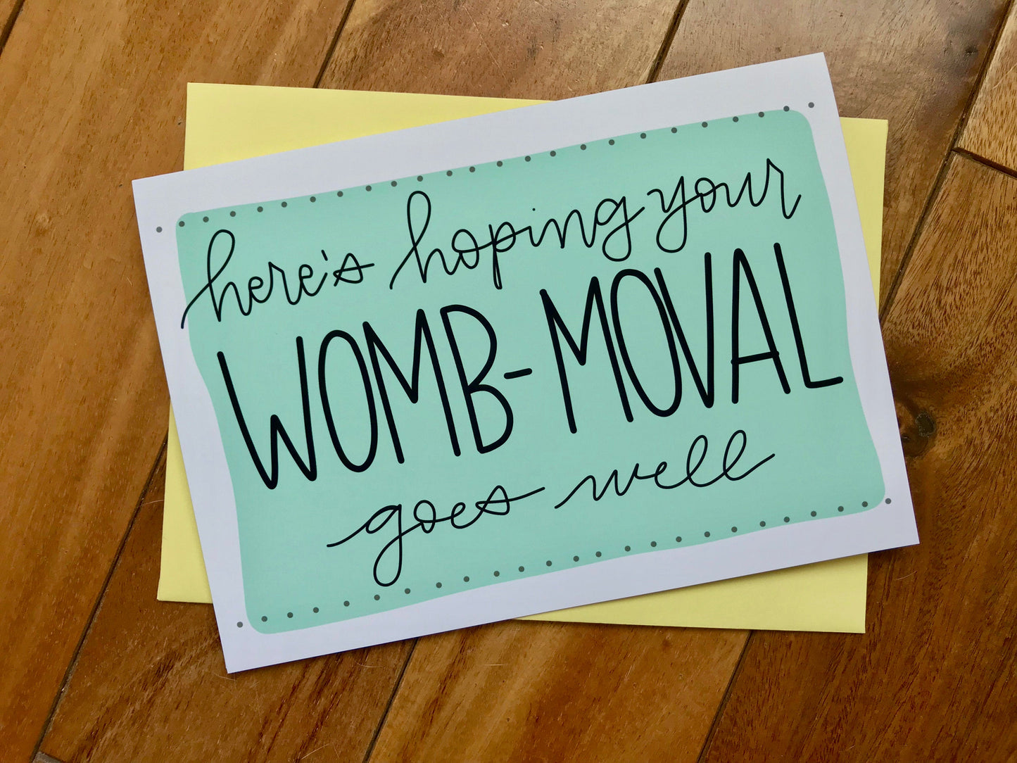Here's Hoping Your Womb-Moval Goes Well by StoneDonut Design