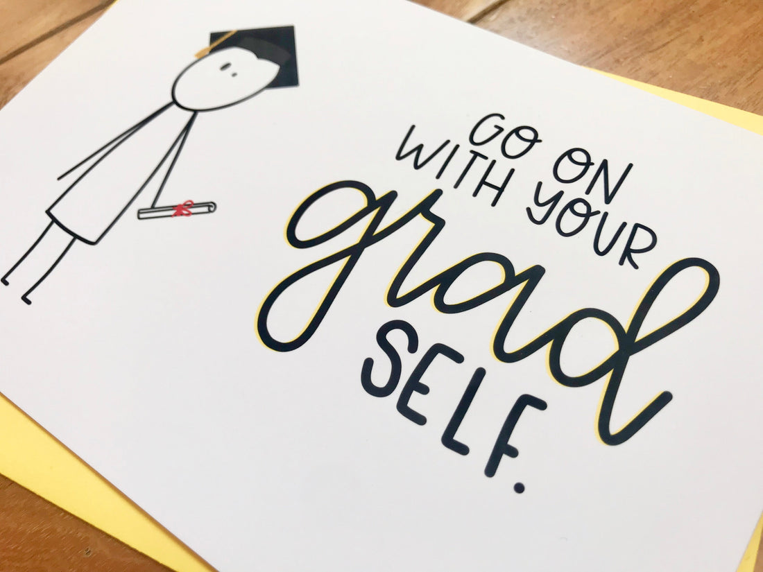 Go On With Your Grad Self Graduation Card by StoneDonut Design – Stone ...
