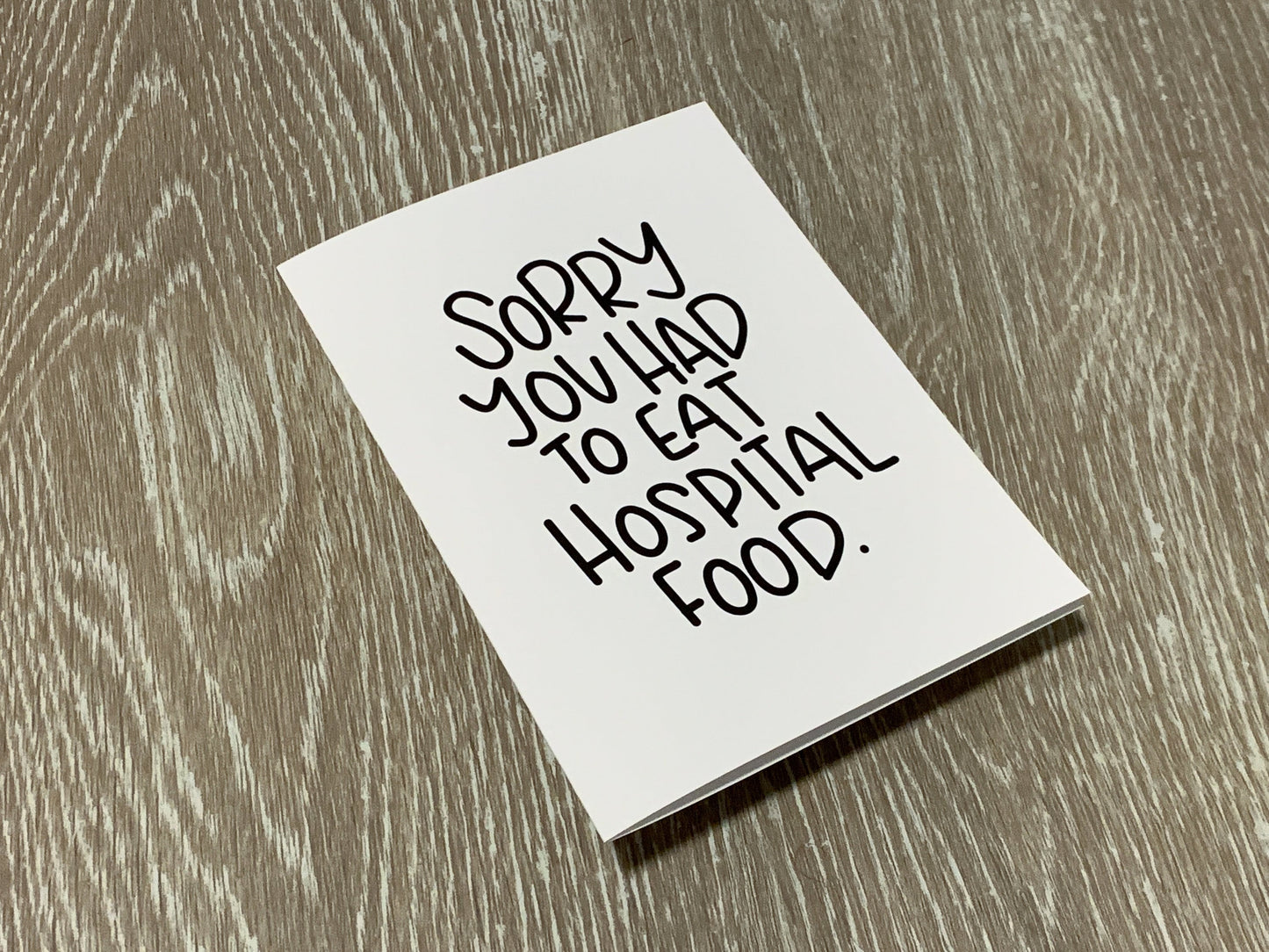 Sorry You Had To Eat Hospital Food by StoneDonut Design