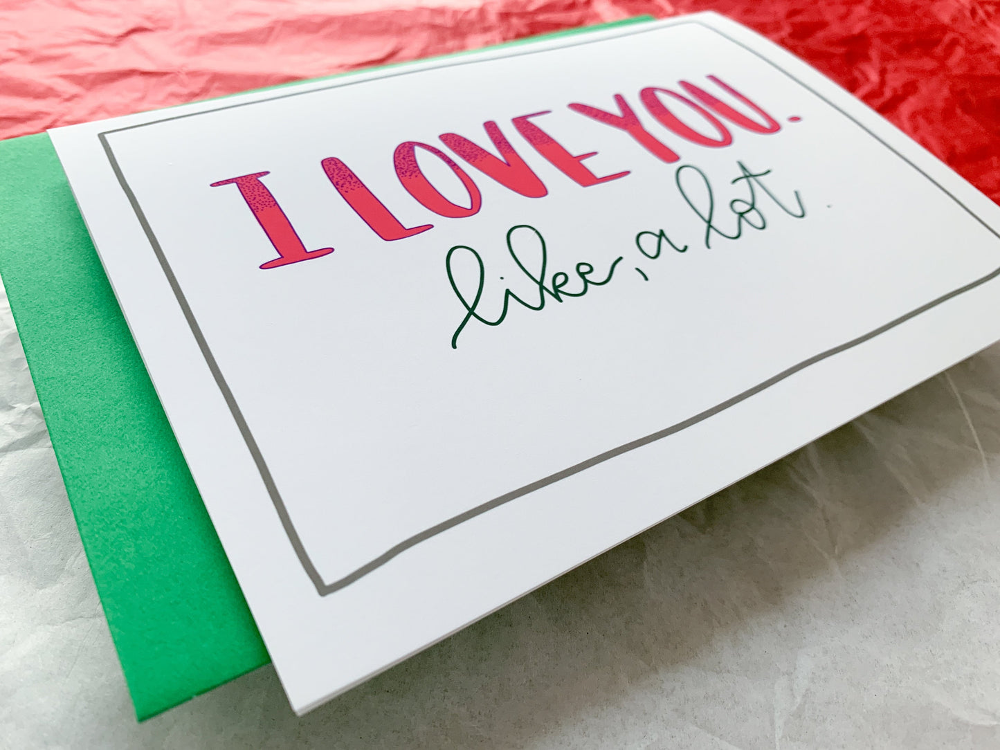 I Love You, Like A Lot Funny Handmade Valentine Card by StoneDonut Design