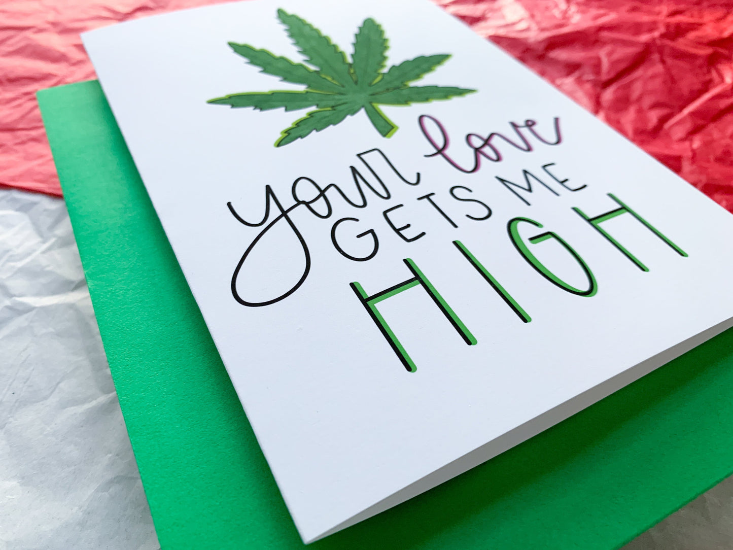 Your Love Gets Me High Handmade Cannabis Valentine Card by StoneDonut Design