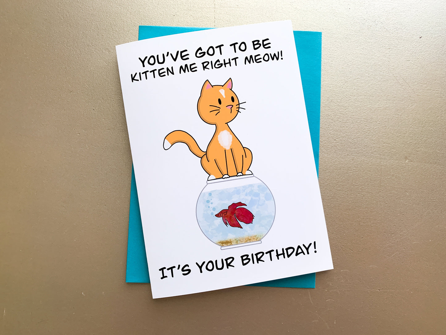 You've Got to Be Kitten Me Pun Birthday Card by StoneDonut Design