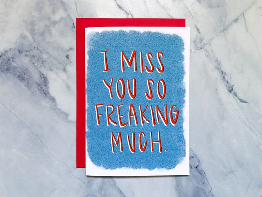 I Miss You So Freaking Much Card by StoneDonut Design